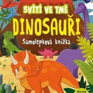 Dinosauři - samolepková knížka svítící ve tmě