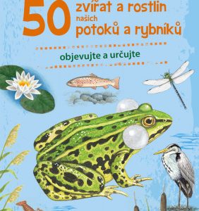 Expedice příroda: 50 zvířat a rostlin potoků