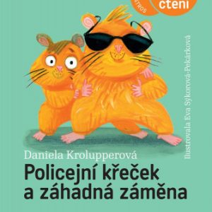 Policejní křeček a záhadná záměna - druhé čtení